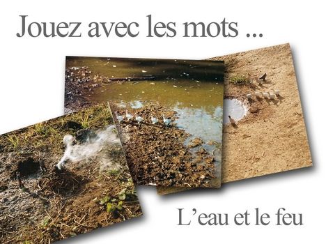 Jouez avec les mots eau feu